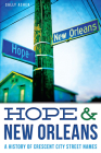 Hope & New Orleans: A History of Crescent City Street Names (Landmarks) By Sally Asher Cover Image