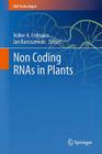 Non Coding Rnas in Plants (RNA Technologies) By Volker A. Erdmann (Editor), Jan Barciszewski (Editor) Cover Image