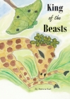 King of the Beasts By Patricia Earl, Patricia Earl (Illustrator) Cover Image