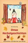 Omas Herbstgeschichten: Geschichten und Märchen zum Herbst für Kinder Cover Image