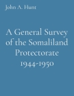A General Survey of the Somaliland Protectorate 1944-1950 Cover Image