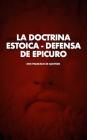 La Doctrina Estoica. Defensa de Epicuro By Don Francisco de Quevedo Cover Image