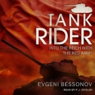 Tank Rider: Into the Reich with the Red Army By P. J. Ochlan (Read by), Evgeni Bessonov Cover Image