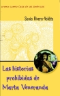 Las Historias Prohibidas de Marta Veneranda: Cuentos By Sonia Rivera-Valdes Cover Image