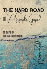 The Hard Road of a Simple Gospel Cover Image