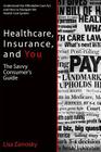 Healthcare, Insurance, and You: The Savvy Consumer's Guide Cover Image