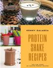 Protein Shake Recipes: Best 50 Delicious of Protein Shake Cookbook By Kenny Galarza Cover Image