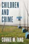 Children and Crime By Connie M. Tang Cover Image