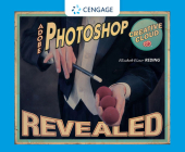 Adobe Photoshop Creative Cloud Revealed (Mindtap Course List) Cover Image