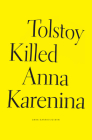 Tolstoy Killed Anna Karenina Cover Image