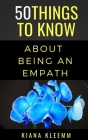 50 Things to Know Aboutbeing an Empath: Know Thyself Cover Image