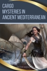 Cargo Mysteries in Ancient Mediterranean Cover Image