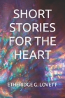 Short Stories For The Heart Cover Image