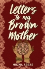 Letters to My Brown Mother: Stories of Mental Health Cover Image