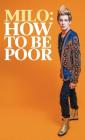 How to Be Poor By Milo Yiannopoulos Cover Image
