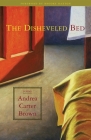 The Disheveled Bed By Andrea Carter Brown, Nicholas Christopher (Foreword by) Cover Image