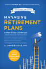 Managing Retirement Plans to Meet Today's Challenges: Your Guide to Building a Great 401 (K) or 403 (B) That Lowers Legal Risk and Raises Employee Eng By G. David Biddle Aif(r) Cover Image