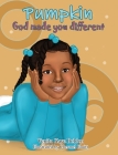 Pumpkin, God made you Different Cover Image