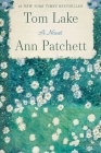 Tom Lake: A Novel By Ann Patchett Cover Image