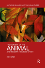 The Concept of the Animal and Modern Theories of Art (Routledge Advances in Art and Visual Studies) Cover Image