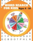 Word Search for Kids for Ages 4-10: Entertain your child for hours with this fun and learning activity book! Cover Image