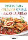 Pastas para celíacos, sin sal y bajas calorías By Bernarda Rossi Cover Image