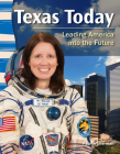 Texas Today: Leading America into the Future (Social Studies: Informational Text) By Harriet Isecke Cover Image