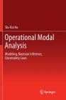 Operational Modal Analysis: Modeling, Bayesian Inference, Uncertainty Laws By Siu-Kui Au Cover Image