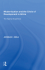 Modernization and the Crisis of Development in Africa: The Nigerian Experience By Jeremiah I. Dibua Cover Image