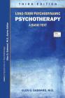 Long-Term Psychodynamic Psychotherapy: A Basic Text By Glen O. Gabbard, Glen O. Gabbard (Editor) Cover Image