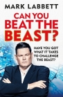 Can You Beat the Beast?: Have you got what it takes to challenge the beast? By Mark Labbett Cover Image