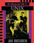 Underground Guide to Unix(tm): Slightly Askew Advice from a Unix? Guru (Underground Guide Series) By John Montgomery, Ian Montgomery, Woody Leonhard (Editor) Cover Image