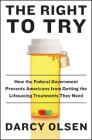 The Right to Try: How the Federal Government Prevents Americans from Getting the Lifesaving Treatments They Need Cover Image