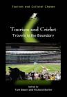 Tourism and Cricket: Travels to the Boundary (Tourism and Cultural Change #41) By Tom Baum (Editor), Richard Butler (Editor) Cover Image