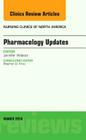 Pharmacology Updates, an Issue of Nursing Clinics of North America: Volume 51-1 (Clinics: Nursing #51) Cover Image