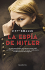 La espía de Hitler/ Devil Darling Spy By Matt Kileen Cover Image