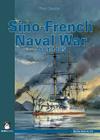 Sino-French Naval War 1884-1885 (Maritime) By Piotr Olender Cover Image