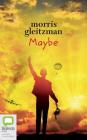 Maybe (Felix and Zelda #6) By Morris Gleitzman, Morris Gleitzman (Read by) Cover Image
