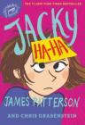 Jacky Ha-Ha By James Patterson, Chris Grabenstein, Kerascoët (Illustrator) Cover Image