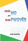 Chèche Mo pou Jwenn Pwovèb Cover Image