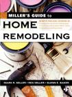 Miller's Guide to Home Remodeling (Miller's Guides) By Mark R. Miller, Rex Miller, Glenn E. Baker Cover Image