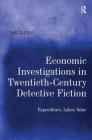 Economic Investigations in Twentieth-Century Detective Fiction: Expenditure, Labor, Value By Yan Zi-Ling Cover Image