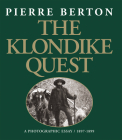The Klondike Quest: A Photographic Essay 1897-1899 Cover Image
