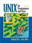 Unix for Programmers and Users By Graham Glass, King Ables Cover Image