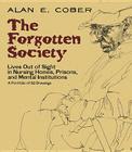 The Forgotten Society: Lives Out of Sight in Nursing Homes, Prisons, and Mental Institutions: A Portfolio of 92 Drawings (Dover Fine Art) By Alan E. Cober, Leslie Cober-Gentry (Introduction by) Cover Image