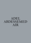 Adel Abdessemed: Air By Adel Abdessemed (Artist) Cover Image