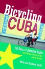 Bicycling Cuba: 50 Days of Detailed Rides from Havana to El Oriente By Wally Smith, Barbara Smith Cover Image