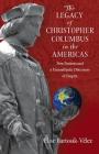 The Legacy of Christopher Columbus in the Americas: New Nations and a Transatlantic Discourse of Empire By Elise Bartosik-Velez Cover Image