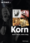 Korn: Every Album, Every Song By Matt Karpe Cover Image