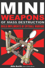 Mini Weapons of Mass Destruction: Build Implements of Spitball Warfare By John Austin Cover Image